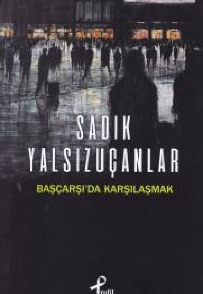 Başçarşı'da Karşılaşmak