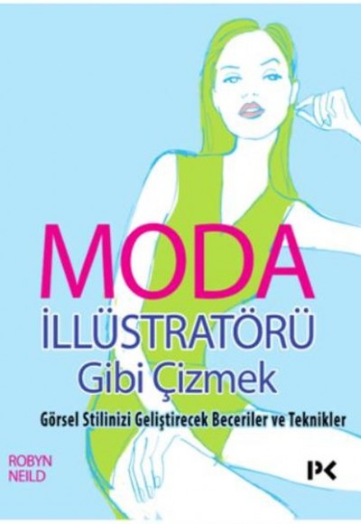 Moda İllüstratörü Gibi Çizmek Görsel Stilinizi Geliştirecek Beceriler ve Teknikler