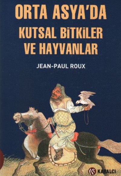 Orta Asya’da Kutsal Bitkiler ve Hayvanlar