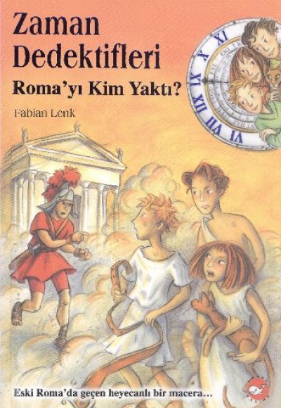 Zaman Dedektifleri 6 - Roma'yı Kim Yaktı