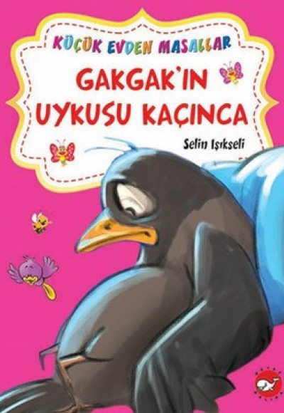 Gakgak’ın Uykusu Kaçınca - Hophop Tavşan’ın Süpürgesi / Küçük Evden Masallar