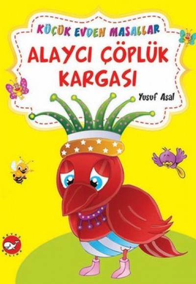 Alaycı Çöplük Kargası - Altın Hırsızı / Küçük Evden Masallar