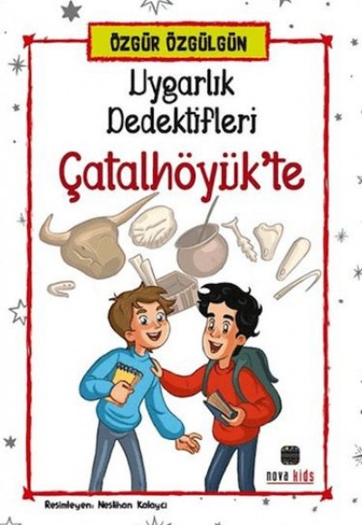 Uygarlık Dedektifleri Çatalhöyük'Te