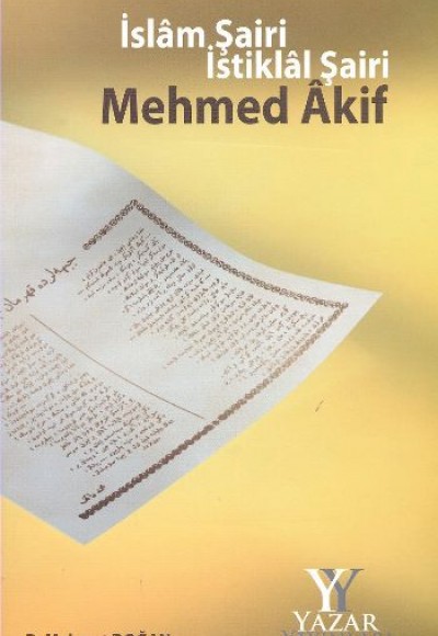 İslam Şairi İstiklal Şairi Mehmed Akif