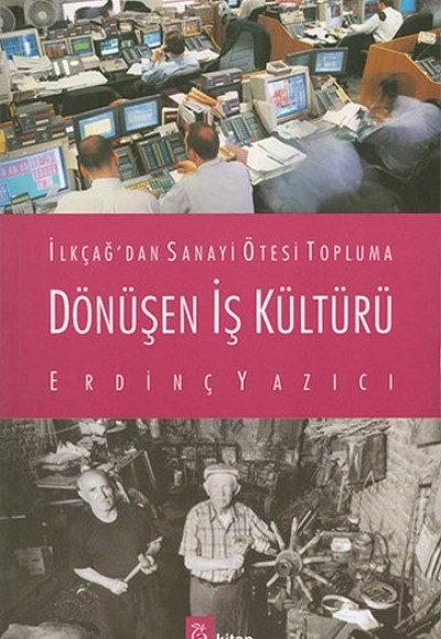 İlkçağ'dan Sanayi Ötesi Topluma Dönüşen İş Kültürü