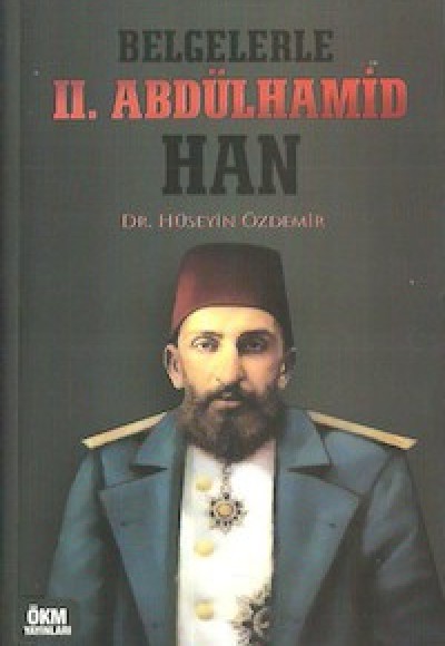 Belgelerle II. Abdülhamid Han