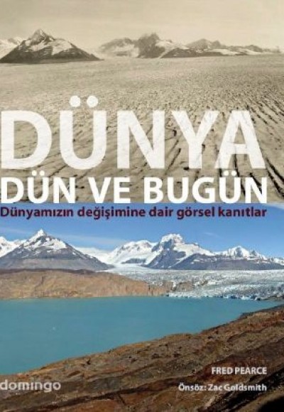 Dünya Dün ve Bugün  Dünyamızın Değişimine Dair Görsel Kanıtlar