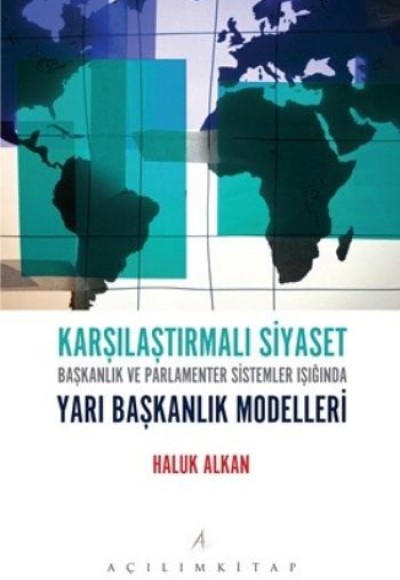 Karşılaştırmalı Siyaset  Başkanlık ve Parlamenter Sistemler Işığında Yarı Başkanlık Modelleri