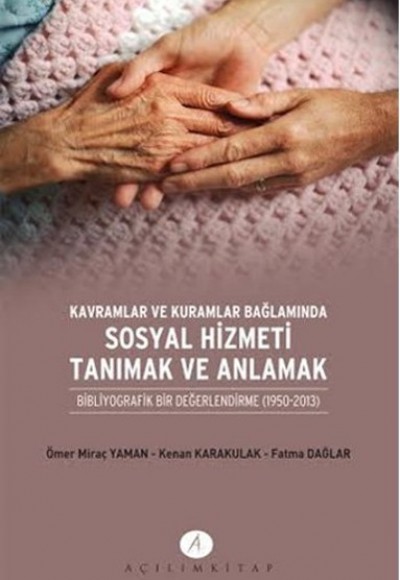 Kavramlar ve Kuramlar Bağlamında Sosyal Hizmeti Tanımak ve Anlamak  Bibliyografik Bir Değerlendi