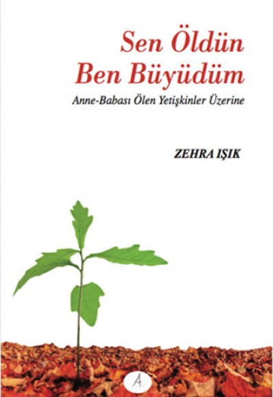 Sen Öldün Ben Büydüm  Anne-Babası Ölen Yetişkinler Üzerine