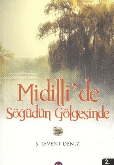 Midilli'de Söğüdün Gölgesinde