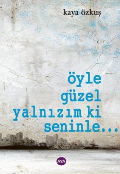 Öyle Güzel Yalnızım ki Seninle...