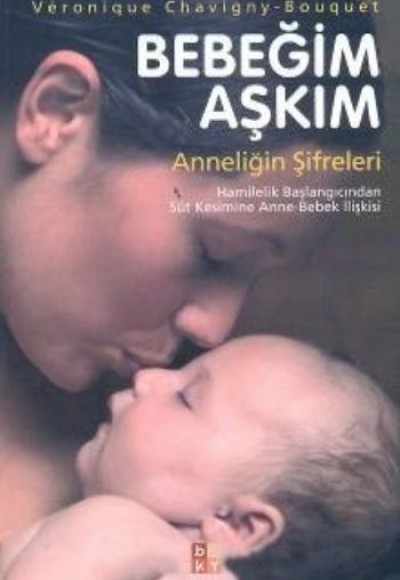 Bebeğim Aşkım Anneliğin Şifreleri