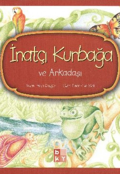 İnatçı Kurbağa ve Arkadaşı