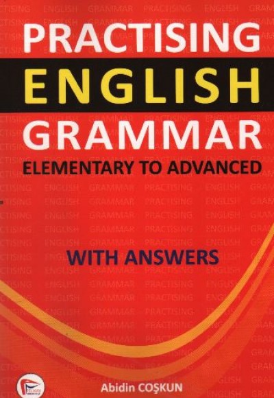 Practising English Grammar Elementary to Advanced with Anwers