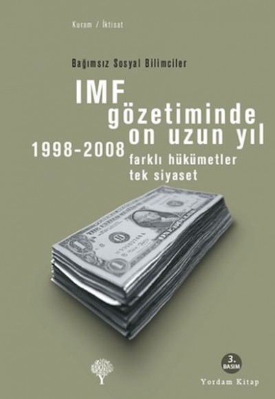 IMF Gözetiminde On Uzun Yıl 1998 - 2008