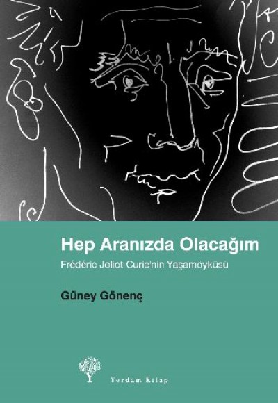 Hep Aranızda Olacağım  Frederic Joliot-Curie'nin Yaşamöyküsü