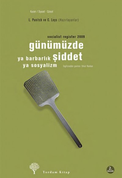 Günümüzde Şiddet ya Barbarlık ya Sosyalizm - Socialist Register 2009