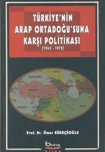 Türkiye'nin Arap Ortadoğu'suna Karşı Politikası