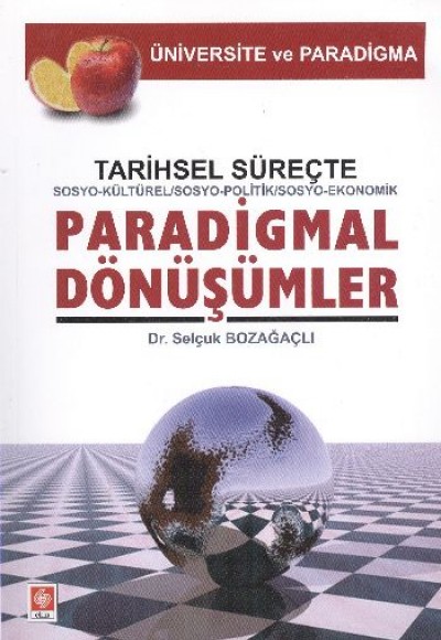 Tarihsel Süreçte Paradigmal Dönüşümler  Sosyo Kültürel / Sosoyo Politik / Sosoyo Ekonomik