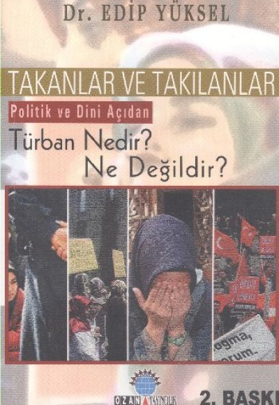 Takanlar ve Takılanlar  Politik ve Dini Açıdan Türban Nedir? Ne Değildir?