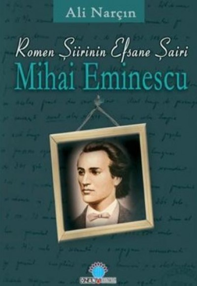 Romen Şiirinin Efsane Efsane Şairi-Mihai Eminescu