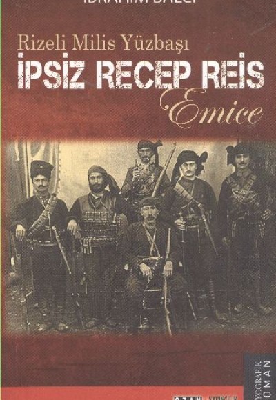 İpsiz Recep Reis - Rizeli Milis Yüzbaşı