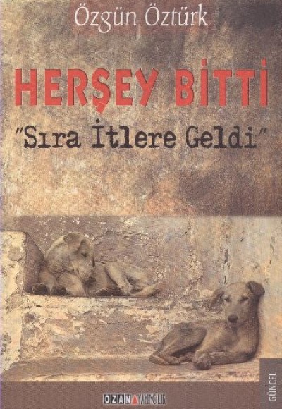 Herşey Bitti Sıra İtlere Geldi