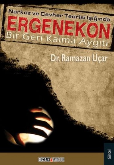 Narkoz ve Cevher Teorisi Işığında Ergenekon