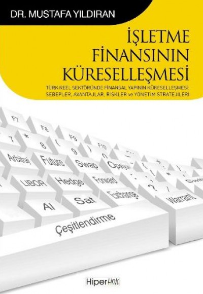 İşletme Finansının Küreselleşmesi  Türk Reel Sektöründe Finansal Yapının Küreselleşmesi Sebepler