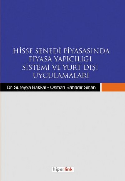 Hisse Senedi Piyasasında Piyasa Yapıcılığı Sistemi ve Yurt Dışı Uygulamaları