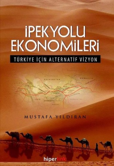 İpekyolu Ekonomileri  Türkiye İçin Alternatif Vizyon