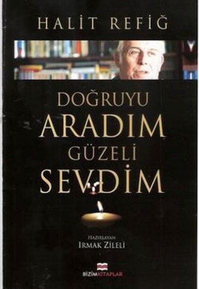 Doğruyu Aradım Güzeli Sevdim