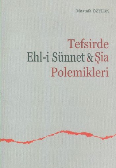 Tefsirde Ehl-i Sünnet - Şia Polemikleri