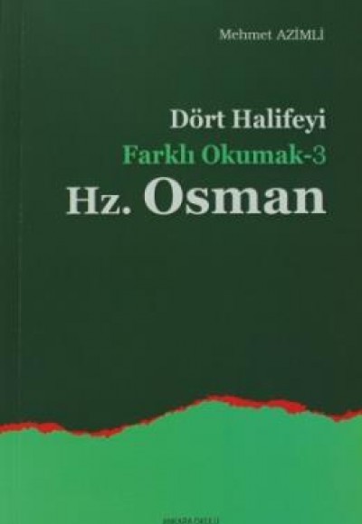 Dört Halifeyi Farklı Okumak 3 - Hz.Osman