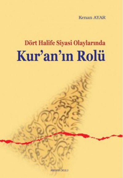 Sahabe Dönemi Siyasi Olaylarında Kur'an'ın Rolü