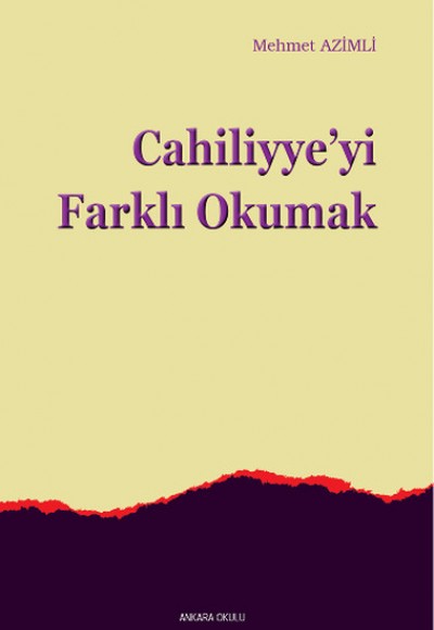 Cahiliyye'yi Farklı Okumak