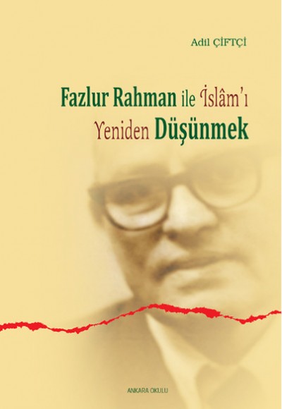 Fazlur Rahman ile İslam'ı Yeniden Düşünmek