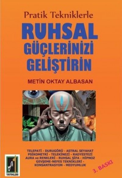 Pratik Tekniklerle Ruhsal Güçlerinizi Geliştirin