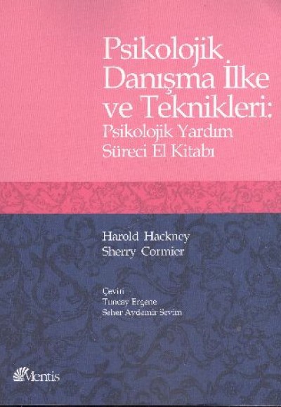 Psikolojik Danışma İlke ve Teknikleri : Psikolojik Yardım Süreci El Kitabı