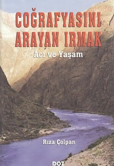 Coğrafyasını Arayan Irmak - Acı ve Yaşam