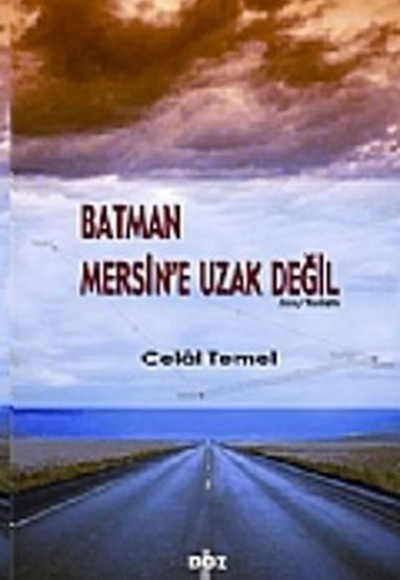 Batman Mersin'e Uzak Değil