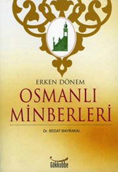 Erken Dönem Osmanlı Minberleri