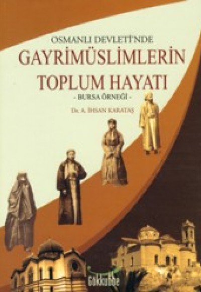 Osmanlı Devleti'nde Gayrimüslimlerin Toplum Hayatı  Bursa Örneği