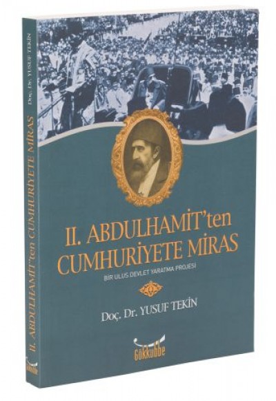 II. Abdulhamit'ten Cumhuriyete Miras