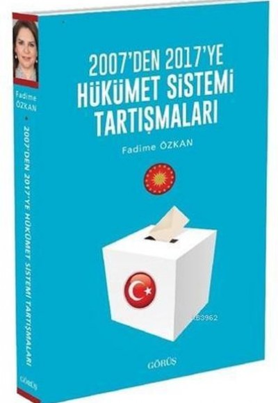 2007'den 2017'ye Hükümet Sistemi Tartışmaları