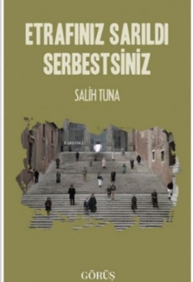 Etrafınız Sarıldı Serbestsiniz