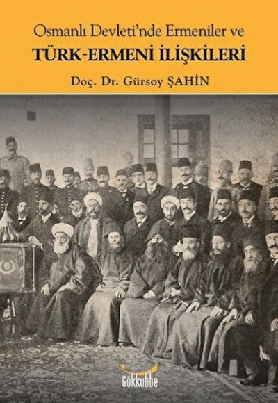 Osmanlı Devleti'nde Ermeniler ve Türk-Ermeni İlişkileri