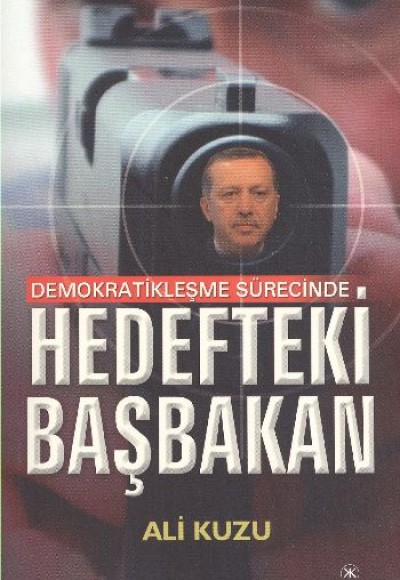 Demokratikleşme Sürecinde Hedefteki Başbakan