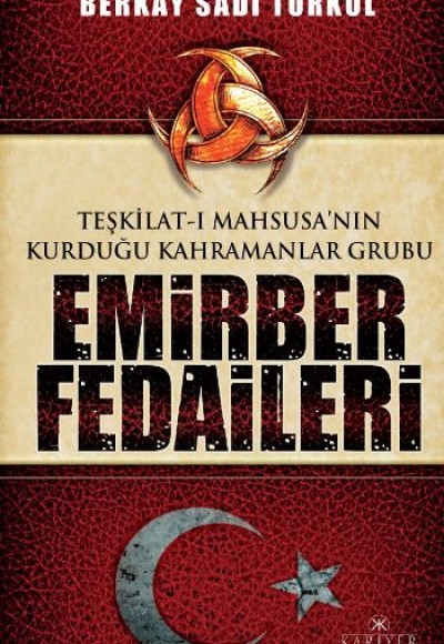 Teşkilat-ı Mahsusa'nın Kurduğu Kahramanlar Grubu Emirber Fedaileri